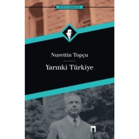 YARINKİ TÜRKİYE - NURETTIN TOPÇU
