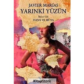 YARINKİ YÜZÜN CILT 2: DANS VE RÜYA - JAVIER MARIAS