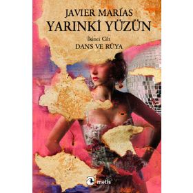 YARINKİ YÜZÜN CILT 2: DANS VE RÜYA - JAVIER MARIAS