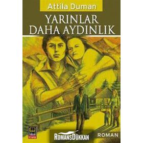 YARINLAR DAHA AYDINLIK - ATTILA DUMAN