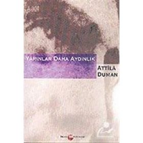 YARINLAR DAHA AYDINLIK - ATTILA DUMAN