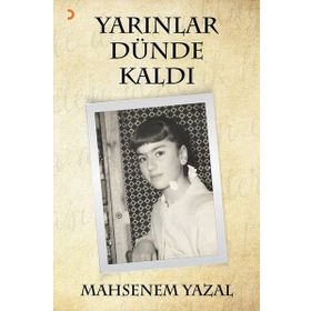 Yarınlar Dünde Kaldı - Mahsenem Yazal