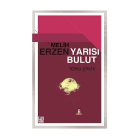 Yarısı Bulut - Toplu Şiirler - Melih Erzen