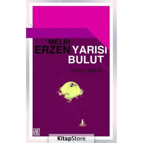 Yarısı Bulut - Toplu Şiirler - Melih Erzen