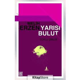 Yarısı Bulut - Toplu Şiirler - Melih Erzen