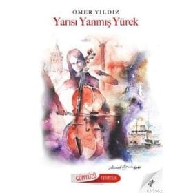 YARISI YANMIŞ YÜREK - ÖMER YILDIZ