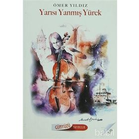 YARISI YANMIŞ YÜREK - ÖMER YILDIZ