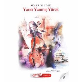 YARISI YANMIŞ YÜREK - ÖMER YILDIZ