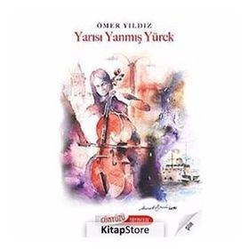 YARISI YANMIŞ YÜREK - ÖMER YILDIZ