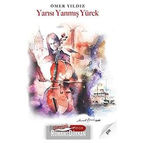 YARISI YANMIŞ YÜREK - ÖMER YILDIZ
