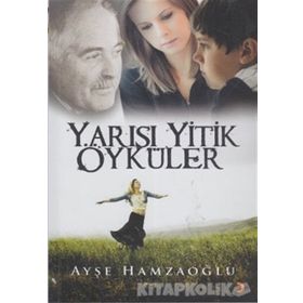 YARISI YITIK ÖYKÜLER - AYŞE HAMZAOĞLU
