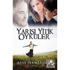 YARISI YITIK ÖYKÜLER - AYŞE HAMZAOĞLU