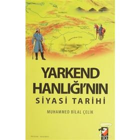 Yarkend Hanlığı’nın Siyasi Tarihi - Muhammed Bilal Çelik