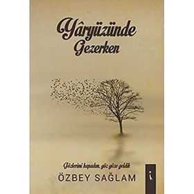 Yaryüzünde Gezerken - Özbey Sağlam