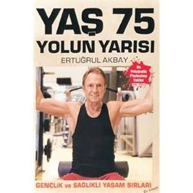 Yaş 75 Yolun Yarısı - Ertuğrul Akbay