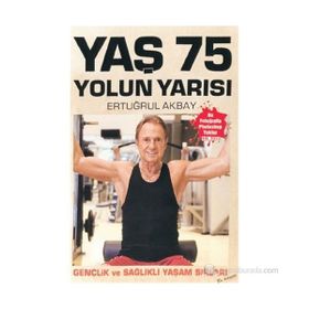 Yaş 75 Yolun Yarısı - Ertuğrul Akbay