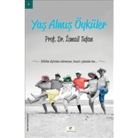 Yaş Almış Öyküler - İsmail Tufan