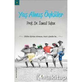 Yaş Almış Öyküler - İsmail Tufan