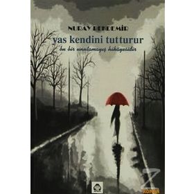 YAS KENDINI TUTTURUR - NURAY PEKDEMIR