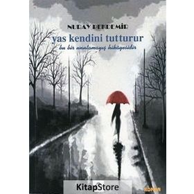 YAS KENDINI TUTTURUR - NURAY PEKDEMIR
