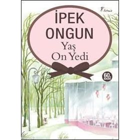 YAŞ ON YEDI - İPEK ONGUN