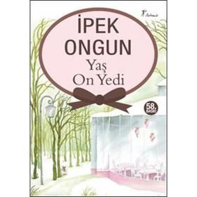YAŞ ON YEDI - İPEK ONGUN