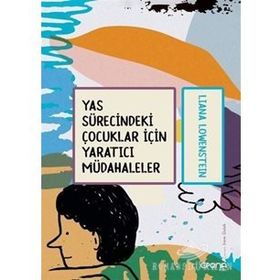 Yas Sürecindeki Çocuklar İçin Yaratıcı Müdahaleler - Liana Löwenstein