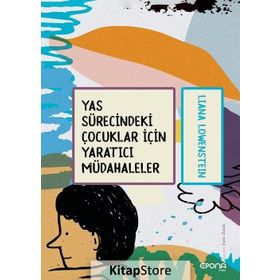 Yas Sürecindeki Çocuklar İçin Yaratıcı Müdahaleler - Liana Löwenstein
