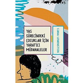 Yas Sürecindeki Çocuklar İçin Yaratıcı Müdahaleler - Liana Löwenstein