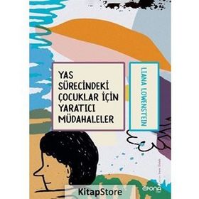 Yas Sürecindeki Çocuklar İçin Yaratıcı Müdahaleler - Liana Löwenstein