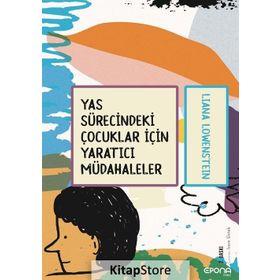 Yas Sürecindeki Çocuklar İçin Yaratıcı Müdahaleler - Liana Löwenstein