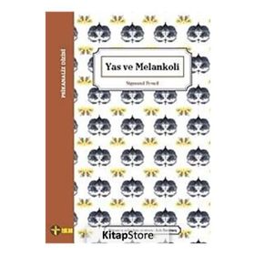 Yas ve Melankoli - Sigmund Freud