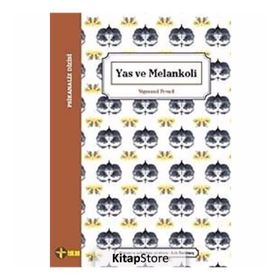 Yas ve Melankoli - Sigmund Freud
