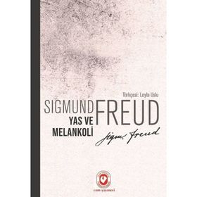 Yas ve Melankoli - Sigmund Freud