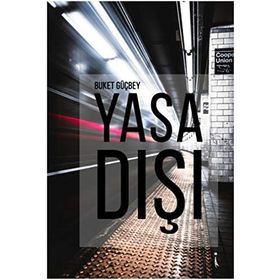 Yasa Dışı - Buket Büyükvelioğlu Güçbey