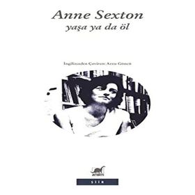 Yaşa Ya Da Öl - Anne Sexton