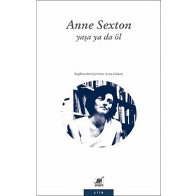 Yaşa Ya Da Öl - Anne Sexton