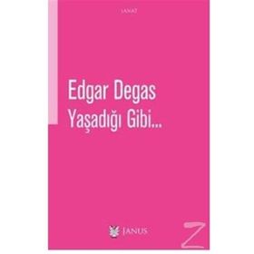 Yaşadığı Gibi - Edgar Degas