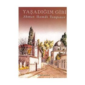 Yaşadığım Gibi - Ahmet Hamdi Tanpınar