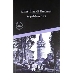 Yaşadığım Gibi - Ahmet Hamdi Tanpınar