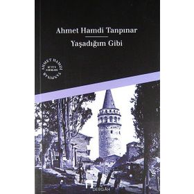 Yaşadığım Gibi - Ahmet Hamdi Tanpınar