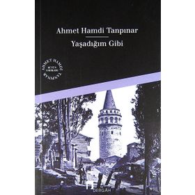 Yaşadığım Gibi - Ahmet Hamdi Tanpınar