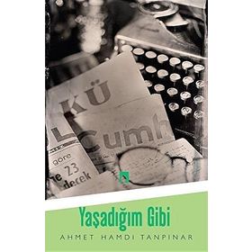 Yaşadığım Gibi - Ahmet Hamdi Tanpınar