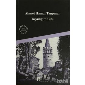 Yaşadığım Gibi - Ahmet Hamdi Tanpınar
