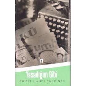 Yaşadığım Gibi - Ahmet Hamdi Tanpınar