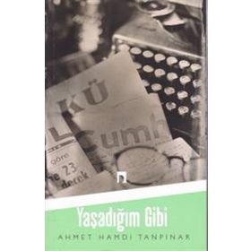 Yaşadığım Gibi - Ahmet Hamdi Tanpınar