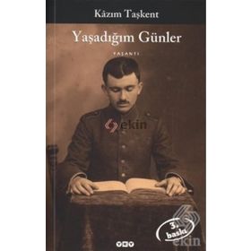 YAŞADIĞIM GÜNLER - KÂZIM TAŞKENT