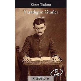 YAŞADIĞIM GÜNLER - KÂZIM TAŞKENT