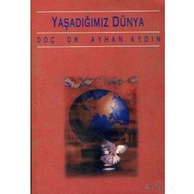 YAŞADIĞIMIZ DÜNYA - AYHAN AYDIN (ISBN:9786053640653)