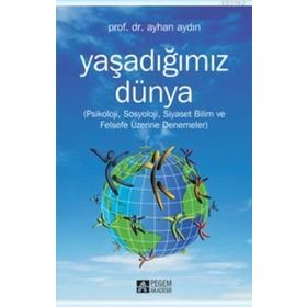 YAŞADIĞIMIZ DÜNYA - AYHAN AYDIN (ISBN:9786053640653)
